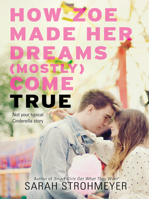 How Zoe Made Her Dreams (Mostly) Come True by Sarah Strohmeyer How Zoe Made Her Dreams (Mostly) Come True by Sarah Strohmeyer
